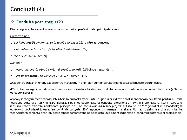 Concluzii (4) v Conduita post-stagiu (2) Dintre argumentele mentionate in cazul conduitei profesionale, principalele