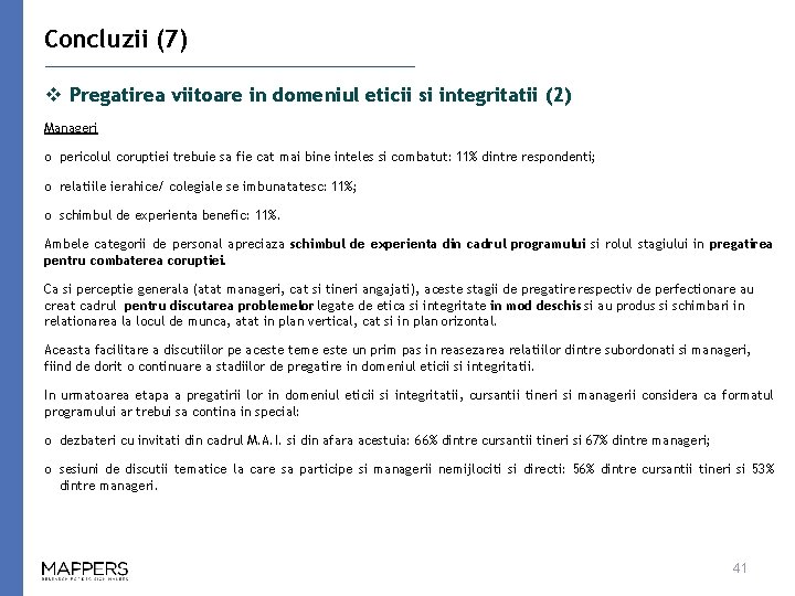 Concluzii (7) v Pregatirea viitoare in domeniul eticii si integritatii (2) Manageri o pericolul