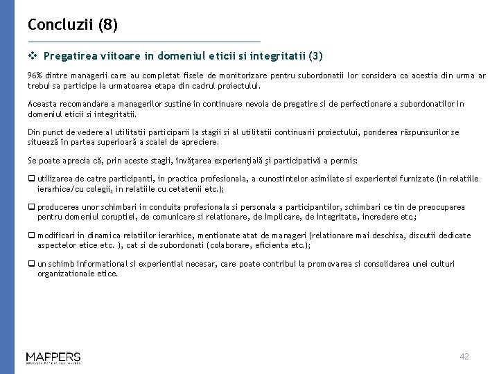 Concluzii (8) v Pregatirea viitoare in domeniul eticii si integritatii (3) 96% dintre managerii