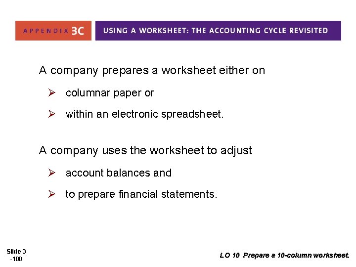 A company prepares a worksheet either on Ø columnar paper or Ø within an