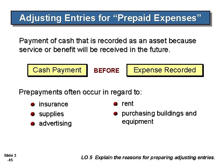Adjusting Entries for “Prepaid Expenses” Payment of cash that is recorded as an asset