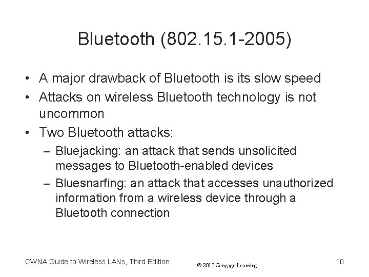 Bluetooth (802. 15. 1 -2005) • A major drawback of Bluetooth is its slow