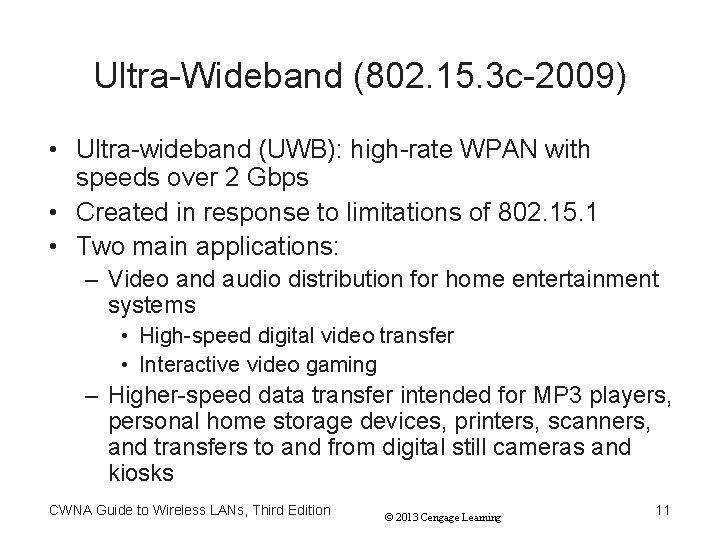 Ultra-Wideband (802. 15. 3 c-2009) • Ultra-wideband (UWB): high-rate WPAN with speeds over 2