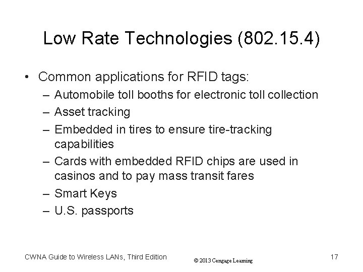 Low Rate Technologies (802. 15. 4) • Common applications for RFID tags: – Automobile