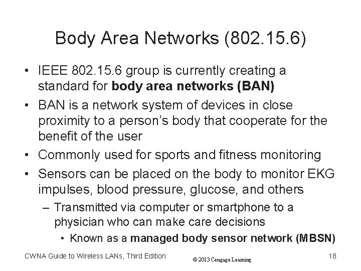 Body Area Networks (802. 15. 6) • IEEE 802. 15. 6 group is currently