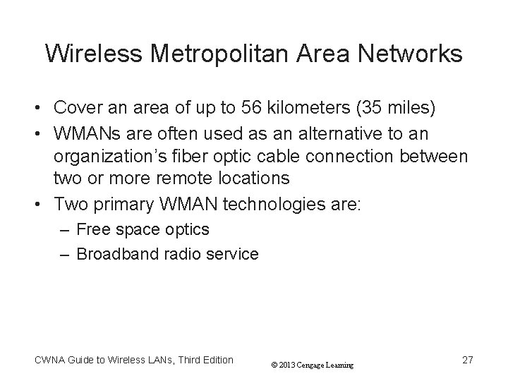 Wireless Metropolitan Area Networks • Cover an area of up to 56 kilometers (35