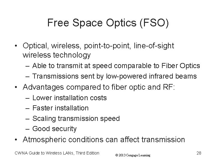 Free Space Optics (FSO) • Optical, wireless, point-to-point, line-of-sight wireless technology – Able to