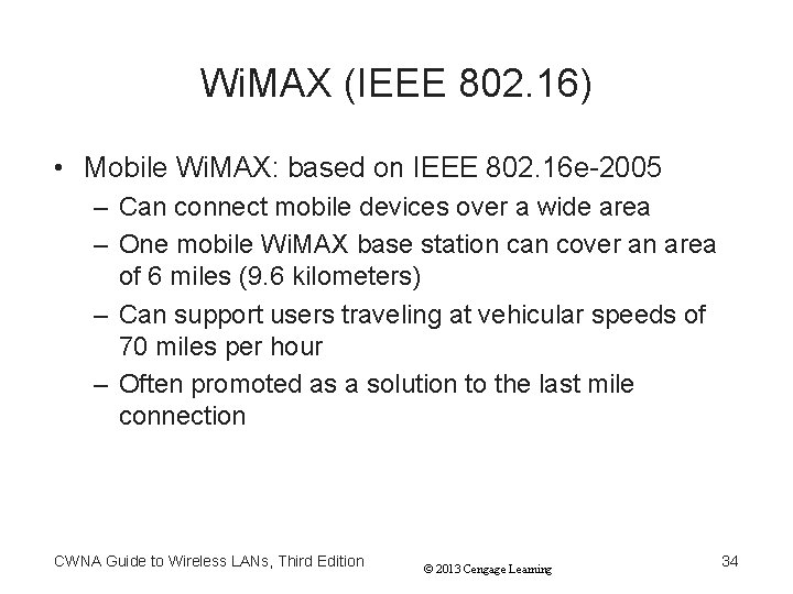 Wi. MAX (IEEE 802. 16) • Mobile Wi. MAX: based on IEEE 802. 16
