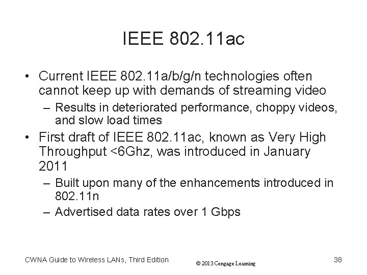 IEEE 802. 11 ac • Current IEEE 802. 11 a/b/g/n technologies often cannot keep