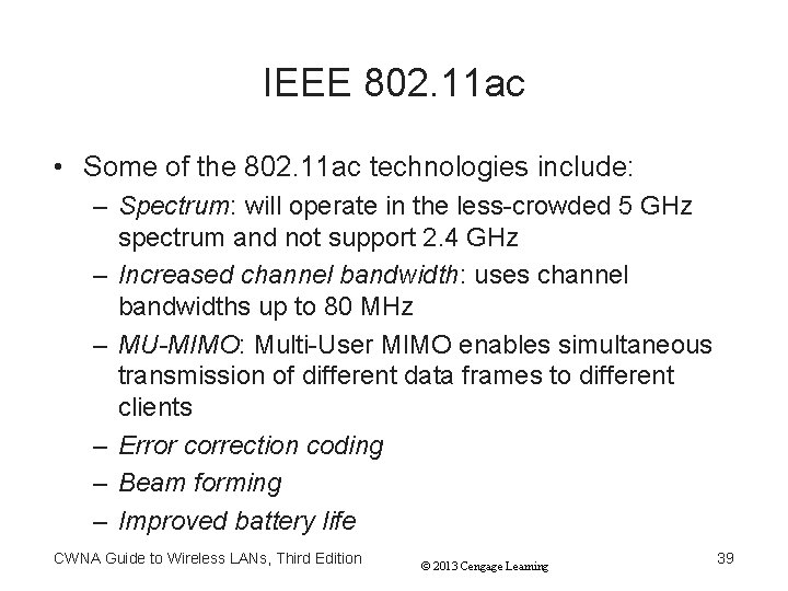 IEEE 802. 11 ac • Some of the 802. 11 ac technologies include: –