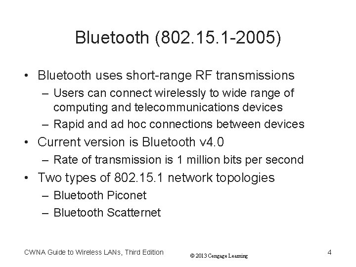 Bluetooth (802. 15. 1 -2005) • Bluetooth uses short-range RF transmissions – Users can