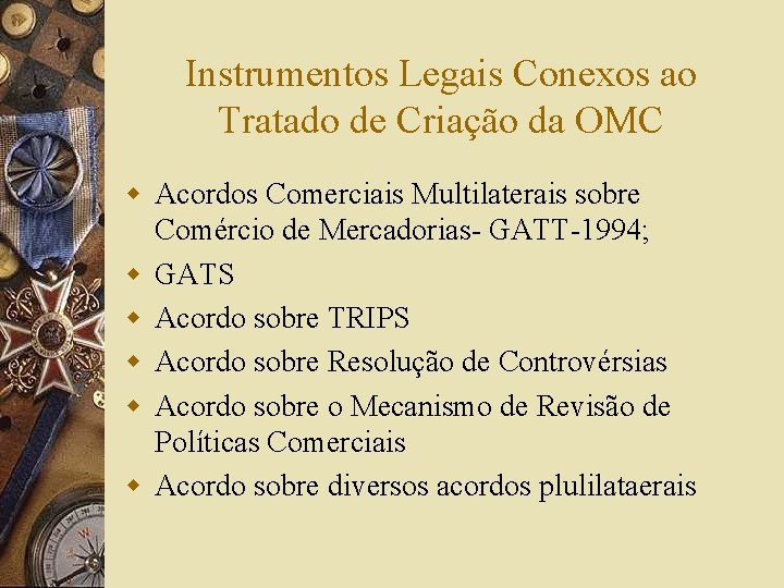 Instrumentos Legais Conexos ao Tratado de Criação da OMC w Acordos Comerciais Multilaterais sobre