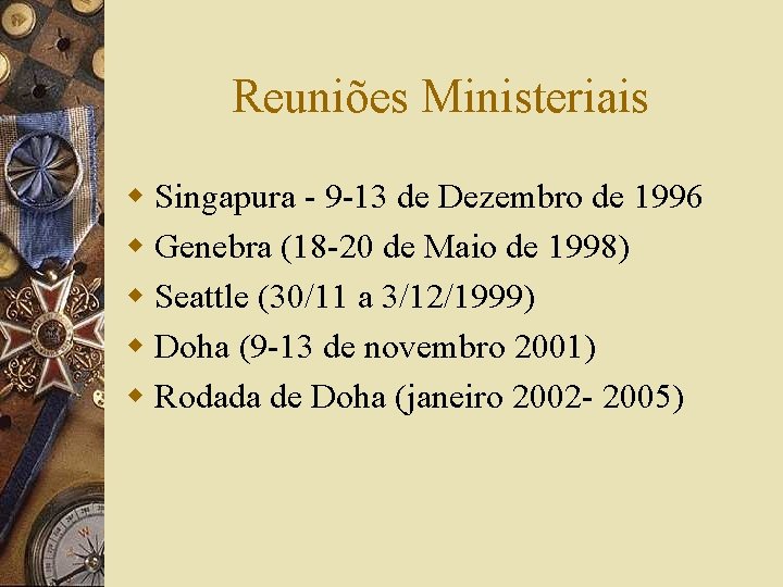 Reuniões Ministeriais w Singapura - 9 -13 de Dezembro de 1996 w Genebra (18