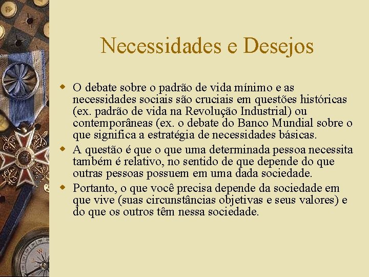 Necessidades e Desejos w O debate sobre o padrão de vida mínimo e as