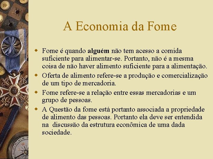 A Economia da Fome w Fome é quando alguém não tem acesso a comida