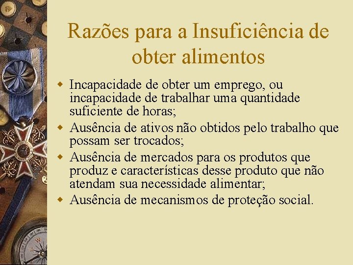 Razões para a Insuficiência de obter alimentos w Incapacidade de obter um emprego, ou