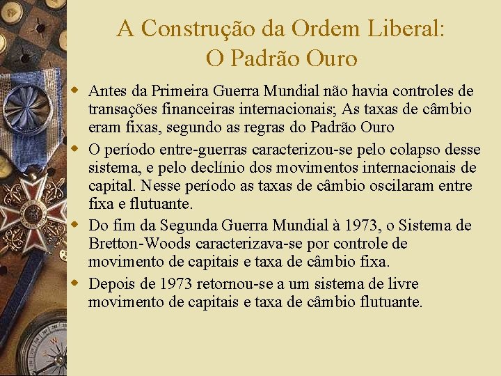 A Construção da Ordem Liberal: O Padrão Ouro w Antes da Primeira Guerra Mundial