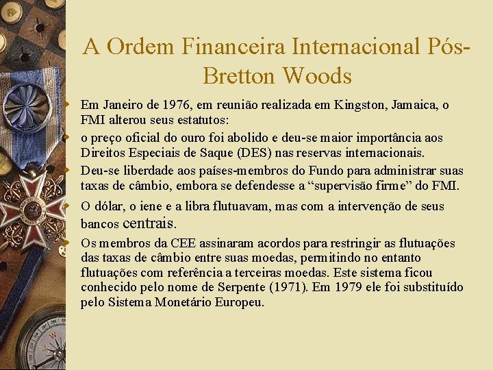 A Ordem Financeira Internacional Pós. Bretton Woods w Em Janeiro de 1976, em reunião