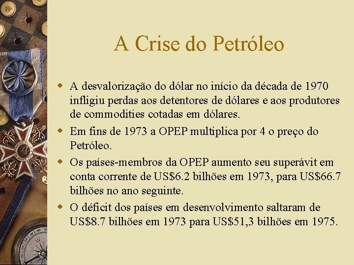 A Crise do Petróleo w A desvalorização do dólar no início da década de