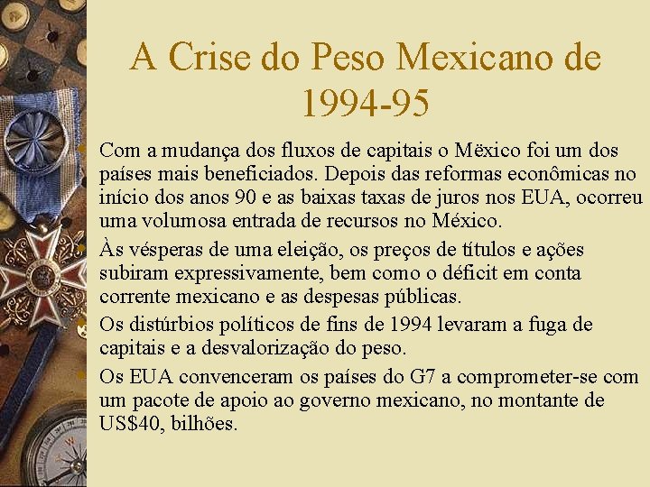 A Crise do Peso Mexicano de 1994 -95 w Com a mudança dos fluxos