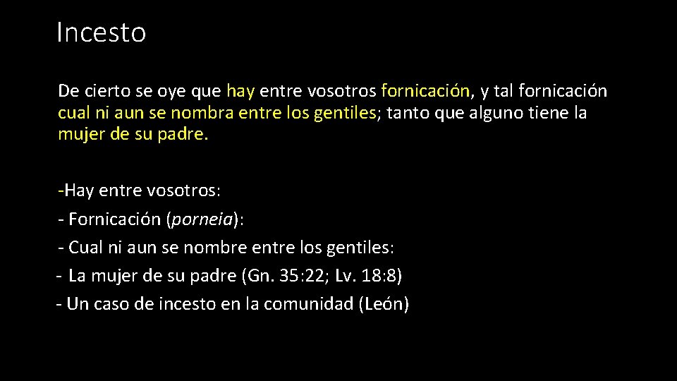 Incesto De cierto se oye que hay entre vosotros fornicación, y tal fornicación cual