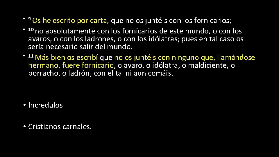  • 9 Os • • he escrito por carta, que no os juntéis