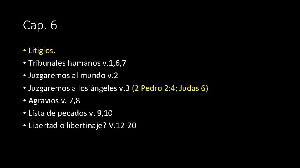 Cap. 6 • Litigios. • Tribunales humanos v. 1, 6, 7 • Juzgaremos al