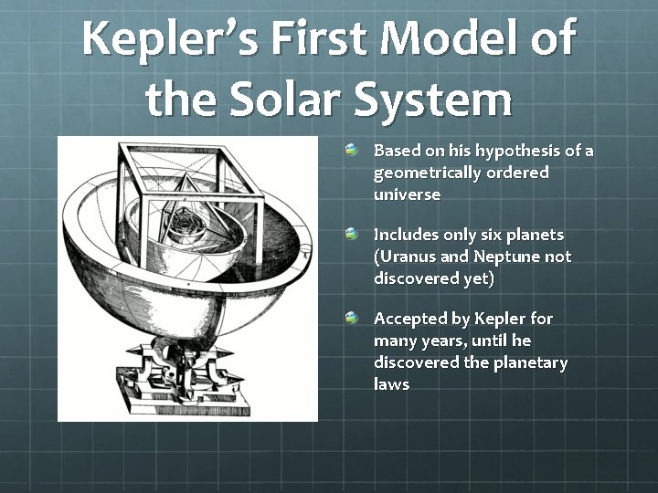 Kepler’s First Model of the Solar System Based on his hypothesis of a geometrically