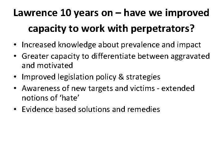 Lawrence 10 years on – have we improved capacity to work with perpetrators? •