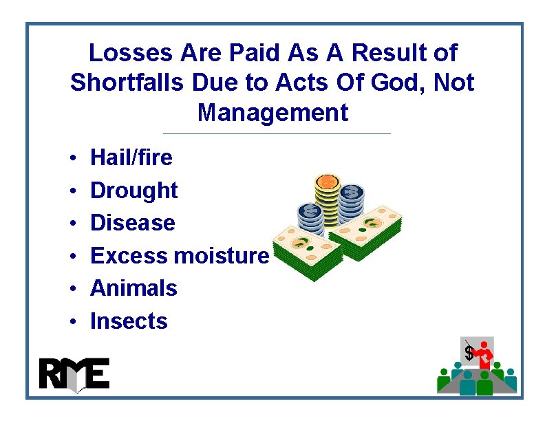 Losses Are Paid As A Result of Shortfalls Due to Acts Of God, Not Losses Are Paid As A Result of Shortfalls Due to Acts Of God, Not