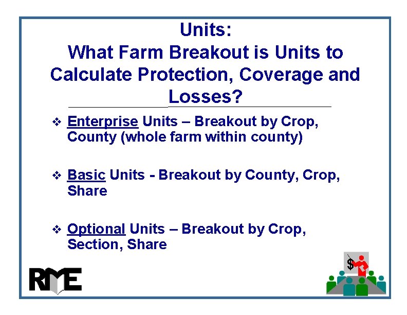 Units: What Farm Breakout is Units to Calculate Protection, Coverage and Losses? v Enterprise Units: What Farm Breakout is Units to Calculate Protection, Coverage and Losses? v Enterprise