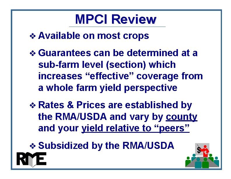 MPCI Review v Available on most crops v Guarantees can be determined at a MPCI Review v Available on most crops v Guarantees can be determined at a