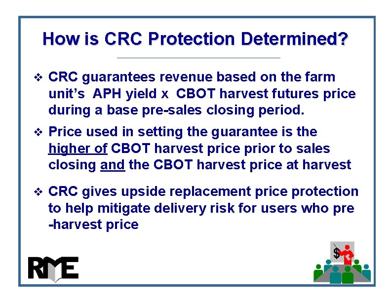 How is CRC Protection Determined? v CRC guarantees revenue based on the farm unit’s How is CRC Protection Determined? v CRC guarantees revenue based on the farm unit’s