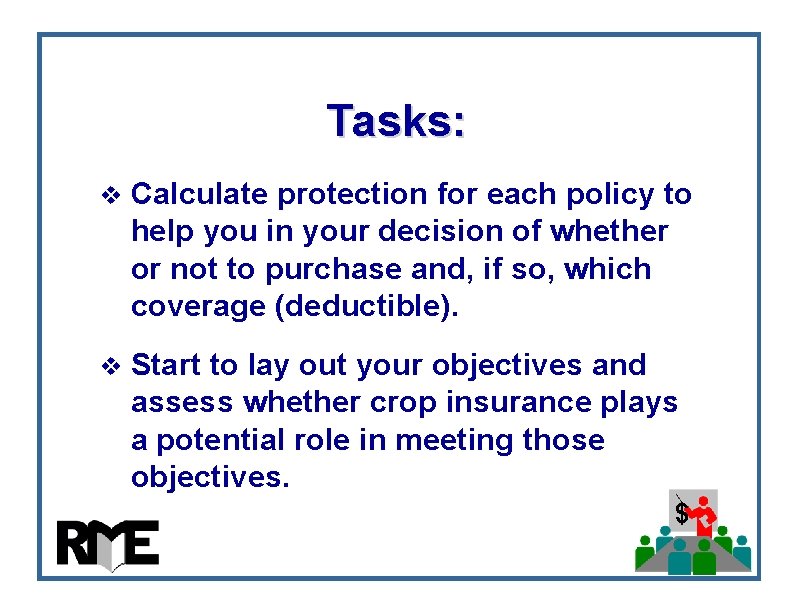 Tasks: v Calculate protection for each policy to help you in your decision of Tasks: v Calculate protection for each policy to help you in your decision of