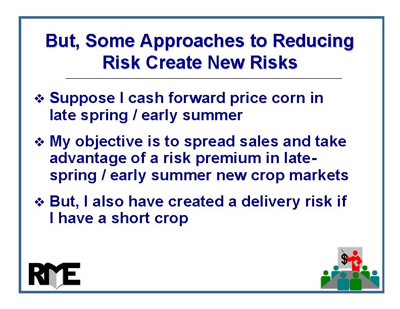 But, Some Approaches to Reducing Risk Create New Risks v Suppose I cash forward But, Some Approaches to Reducing Risk Create New Risks v Suppose I cash forward
