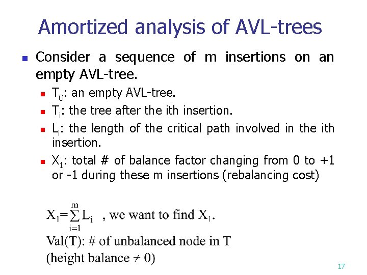 Amortized analysis of AVL-trees n Consider a sequence of m insertions on an empty