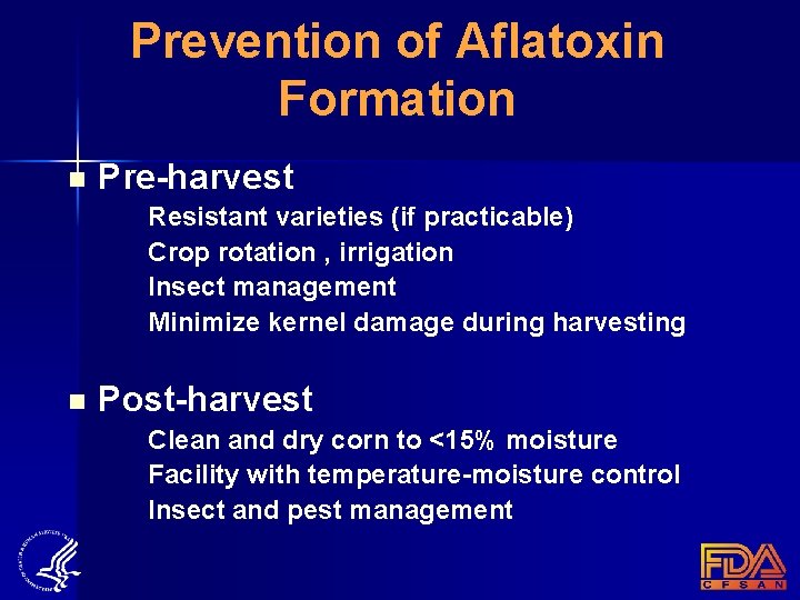 Prevention of Aflatoxin Formation n Pre-harvest Resistant varieties (if practicable) Crop rotation , irrigation
