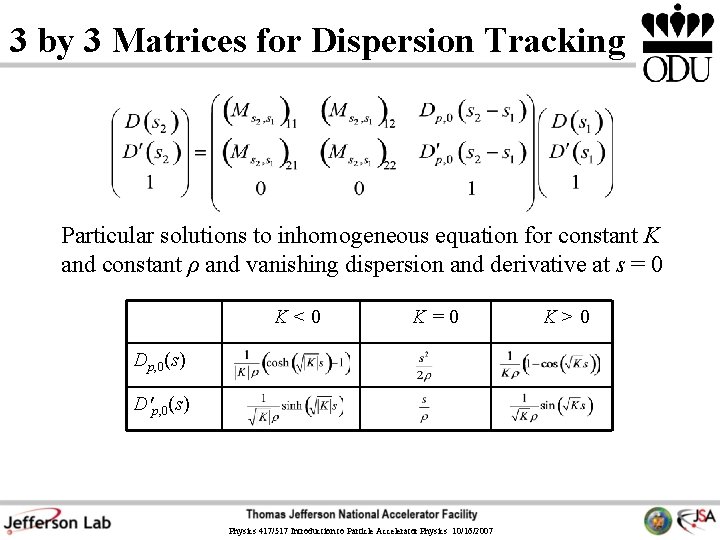 3 by 3 Matrices for Dispersion Tracking Particular solutions to inhomogeneous equation for constant
