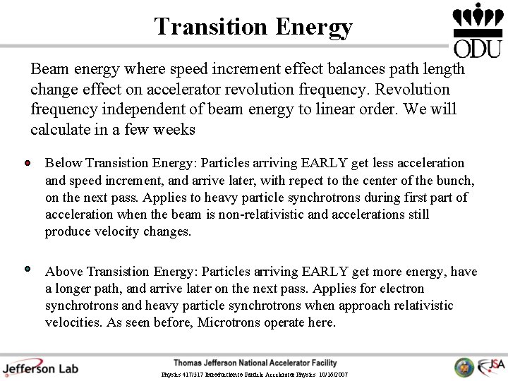 Transition Energy Beam energy where speed increment effect balances path length change effect on