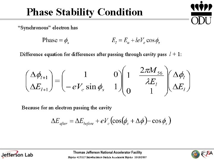 Phase Stability Condition “Synchronous” electron has Difference equation for differences after passing through cavity