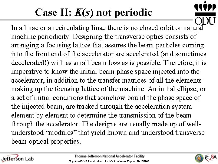 Case II: K(s) not periodic In a linac or a recirculating linac there is