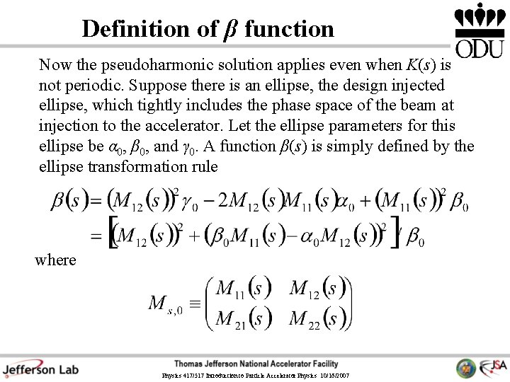 Definition of β function Now the pseudoharmonic solution applies even when K(s) is not