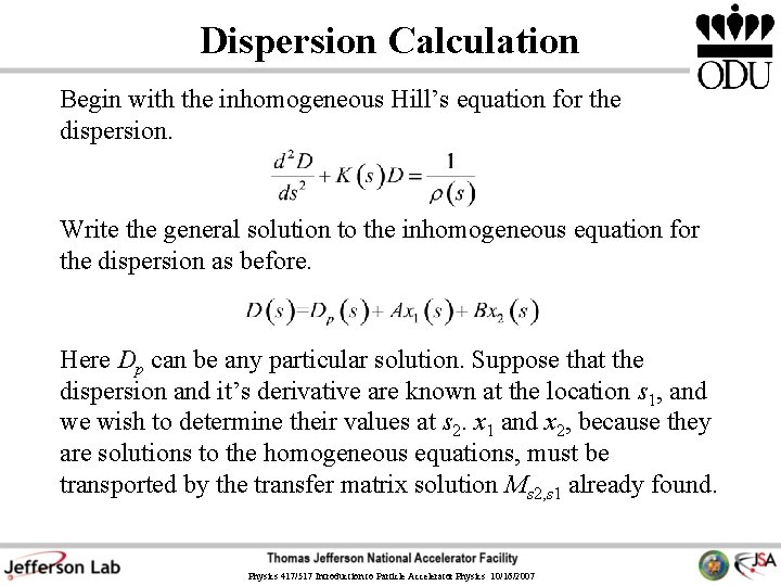 Dispersion Calculation Begin with the inhomogeneous Hill’s equation for the dispersion. Write the general