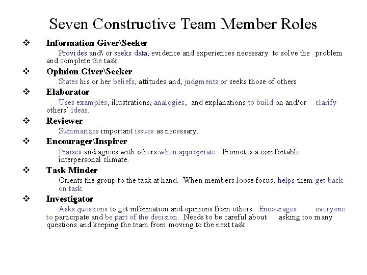 Seven Constructive Team Member Roles v Information GiverSeeker Provides and or seeks data, evidence