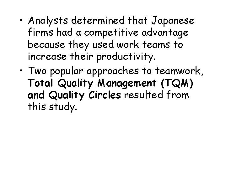  • Analysts determined that Japanese firms had a competitive advantage because they used
