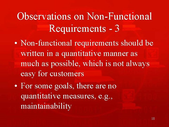 Observations on Non-Functional Requirements - 3 • Non-functional requirements should be written in a