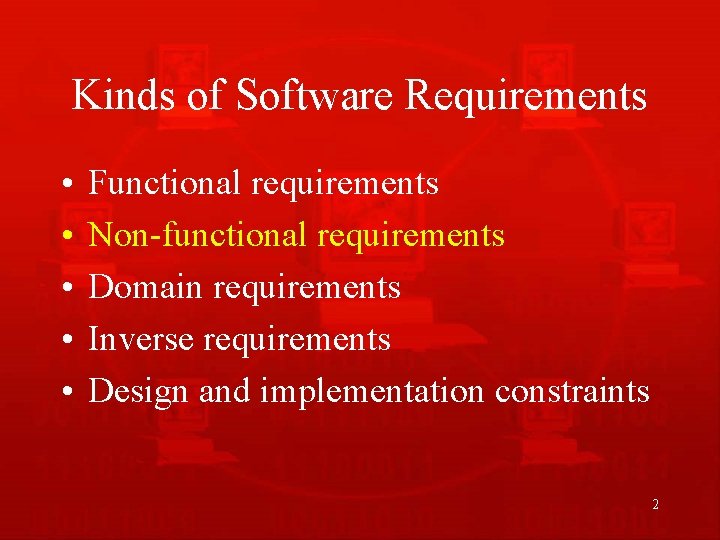 Kinds of Software Requirements • • • Functional requirements Non-functional requirements Domain requirements Inverse