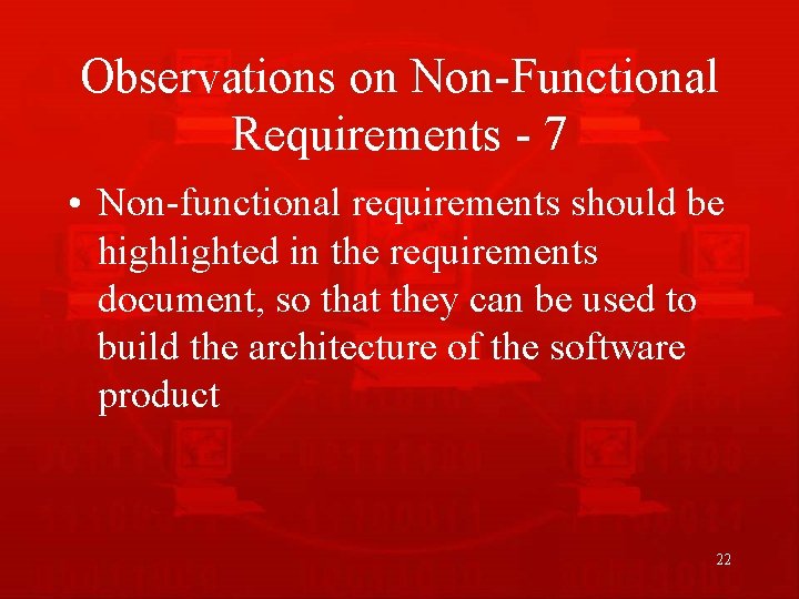 Observations on Non-Functional Requirements - 7 • Non-functional requirements should be highlighted in the