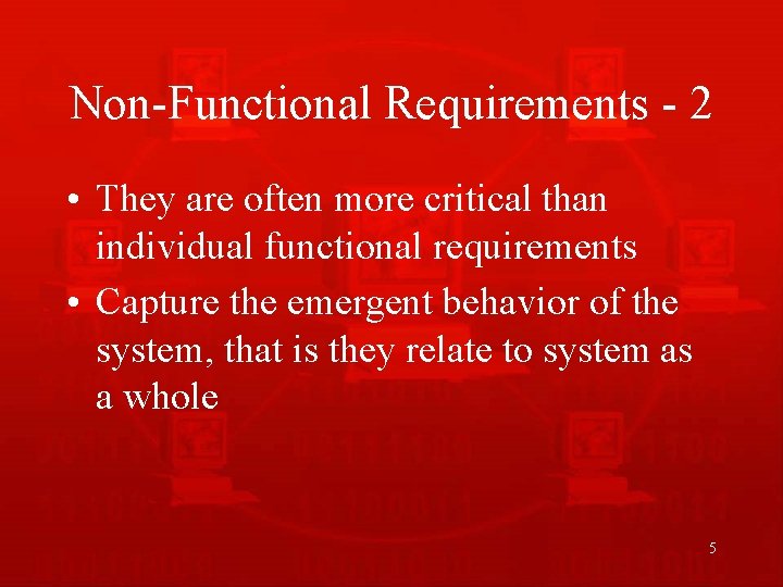 Non-Functional Requirements - 2 • They are often more critical than individual functional requirements