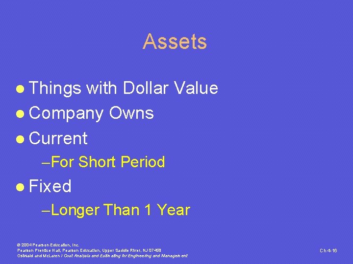 Assets l Things with Dollar Value l Company Owns l Current -For Short Period Assets l Things with Dollar Value l Company Owns l Current -For Short Period